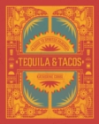 Tequila & Tacos : A Guide to Spirited Pairings - eBook