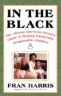 In The Black : The African-American Parent's Guide to Raising Financially Responsible Children - eBook