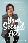 Your Second Act : Inspiring Stories of Reinvention - eBook