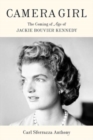 Camera Girl : The Coming of Age of Jackie Bouvier Kennedy - Book