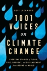 1,001 Voices on Climate Change : Everyday Stories of Flood, Fire, Drought, and Displacement from Around the World - eBook