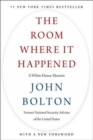 The Room Where It Happened : A White House Memoir - Book