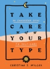 Take Care of Your Type : An Enneagram Guide to Self-Care - eBook