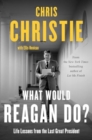 What Would Reagan Do? : Life Lessons from the Last Great President - Book