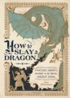 How to Slay a Dragon : A Fantasy Hero's Guide to the Real Middle Ages - eBook