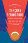 Mercury in Retrograde : And Other Ways the Stars Can Teach You to Live Your Truth, Find Your Power, and Hear the Call of the Universe - eBook