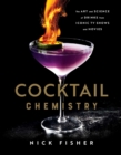 Cocktail Chemistry : The Art and Science of Drinks from Iconic TV Shows and Movies - eBook