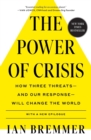 The Power of Crisis : How Three Threats - and Our Response - Will Change the World - Book