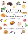 Gateau : The Surprising Simplicity of French Cakes - eBook
