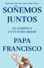 Sonemos Juntos (Let Us Dream Spanish Edition) : El Camino a Un Futuro Mejor - eBook