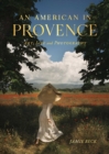 An American in Provence : Art, Life and Photography - Book
