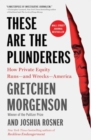 These Are the Plunderers : How Private Equity Runs—and Wrecks—America - Book