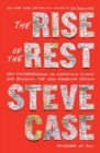 The Rise of the Rest : How Entrepreneurs in Surprising Places are Building the New American Dream - Book