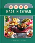 Made in Taiwan : Recipes and Stories from the Island Nation (A Cookbook) - eBook