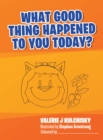 What Good Thing Happened to You Today? - eBook
