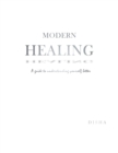 Modern Healing : A Guide to Understanding Yourself Better - eBook