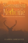 Shamanism as Medicine : An Initiation into the World of Shamanism - eBook