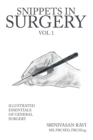 Snippets in Surgery Vol 1 : Illustrated Essentials of General Surgery - eBook