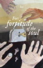 For: fortitude of the soul - eBook
