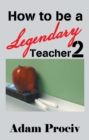 How to be a Legendary Teacher 2 - eBook