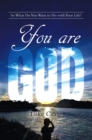 You are God : So What Do You Want to Do with Your Life? - eBook