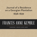 Journal of a Residence on a Georgian Plantation, 1838-1839 - eAudiobook