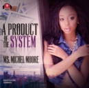 A Product of the System - eAudiobook