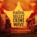 The Peaceful Valley Crime Wave - eAudiobook