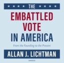 The Embattled Vote in America - eAudiobook