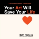 Your Art Will Save Your Life - eAudiobook