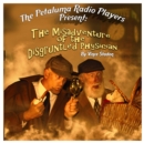 The Petaluma Radio Players Present: The Misadventure of the Disgruntled Physician - eAudiobook