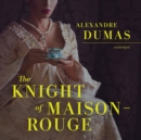 The Knight of Maison-Rouge - eAudiobook