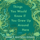 Things You Would Know If You Grew Up Around Here - eAudiobook