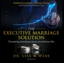The Executive Marriage Solution - eAudiobook