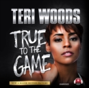True to the Game - eAudiobook