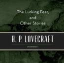 The Lurking Fear, and Other Stories - eAudiobook
