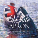 The White Apron - eAudiobook
