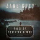 Tales of Southern Rivers - eAudiobook