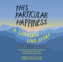This Particular Happiness - eAudiobook
