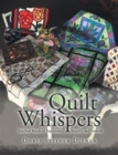 Quilt Whispers : Stitched Bonds of Experience, Inquiry and Growth - eBook