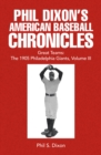 Phil Dixon's American Baseball Chronicles Great Teams: the 1905 Philadelphia Giants, Volume Iii - eBook