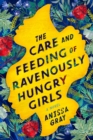 Care and Feeding of Ravenously Hungry Girls - eBook