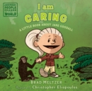 I am Caring : A Little Book about Jane Goodall - Book