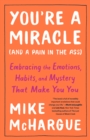 You're a Miracle (and a Pain in the Ass) - eBook