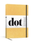Dot Journal (Gold) : Your Key to an Organized, Purposeful, and Creative Life - Book