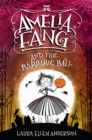 Amelia Fang and the Barbaric Ball - eBook