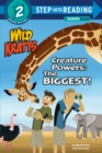 Creature Powers: The Biggest! : (Wild Kratts) - Book