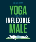 Yoga for the Inflexible Male - eBook