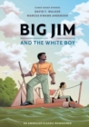 Big Jim and the White Boy : An American Classic Reimagined - Book