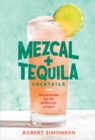 Mezcal and Tequila Cocktails - eBook